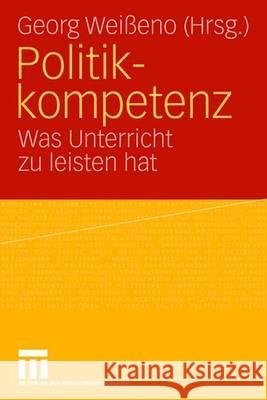 Politikkompetenz: Was Unterricht Zu Leisten Hat Weißeno, Georg 9783531158822 VS Verlag - książka