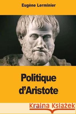 Politique d'Aristote Lerminier, Eugene 9781976421174 Createspace Independent Publishing Platform - książka