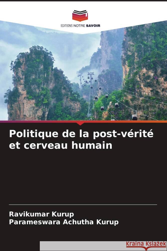 Politique de la post-vérité et cerveau humain Kurup, Ravikumar, Achutha Kurup, Parameswara 9786204932361 Editions Notre Savoir - książka