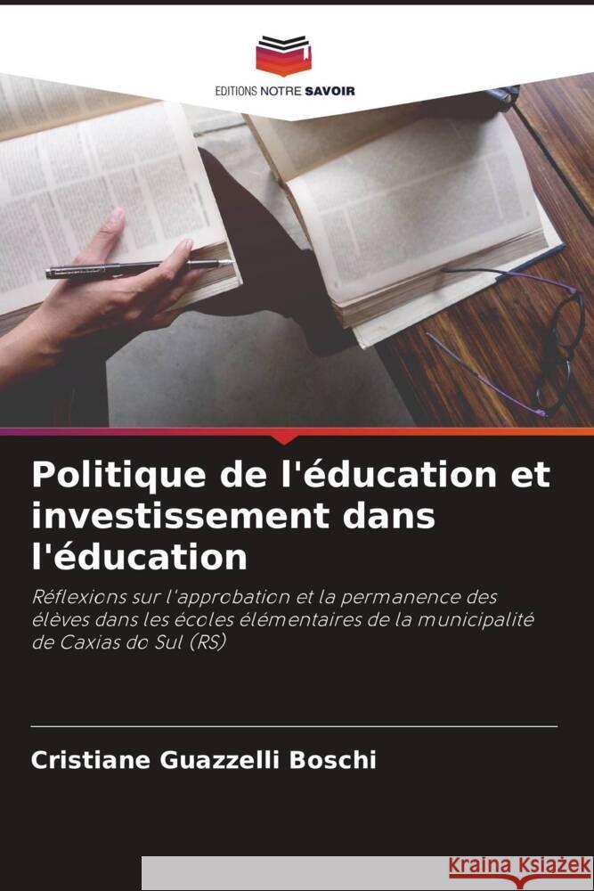 Politique de l'éducation et investissement dans l'éducation Guazzelli Boschi, Cristiane 9786206270942 Editions Notre Savoir - książka