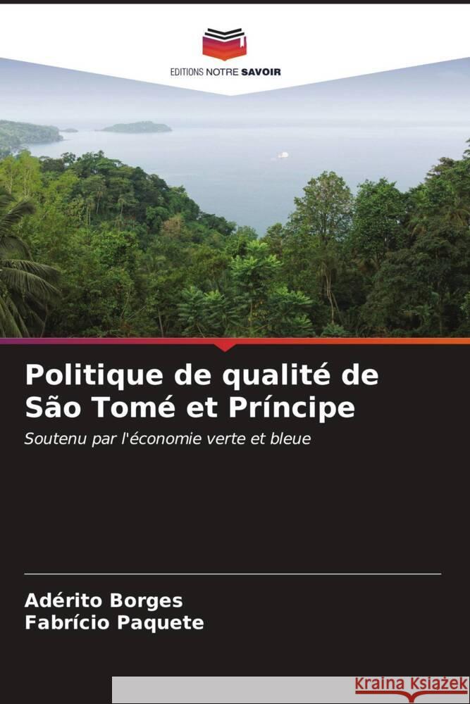 Politique de qualit? de S?o Tom? et Pr?ncipe Ad?rito Borges Fabr?cio Paquete 9786206596226 Editions Notre Savoir - książka