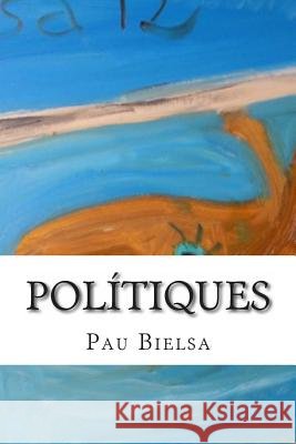 Polítiques Bielsa, Pau 9781491276433 Createspace Independent Publishing Platform - książka