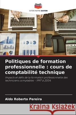 Politiques de formation professionnelle: cours de comptabilit? technique Aldo Roberto Pereira 9786207612437 Editions Notre Savoir - książka