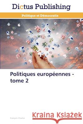 Politiques européennes - tome 2 Charles, François 9783847386254 Dictus Publishing - książka