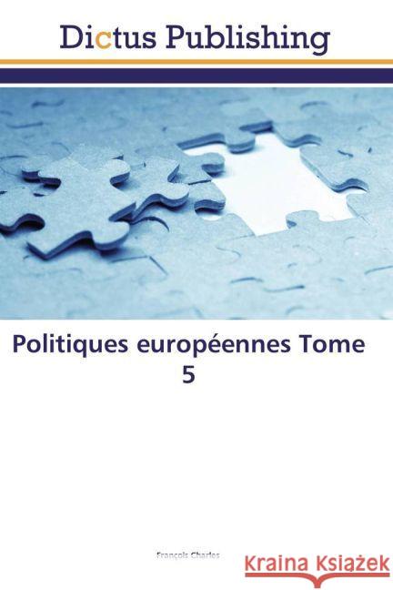 Politiques européennes Tome 5 Charles, François 9783659559624 Dictus Publishing - książka