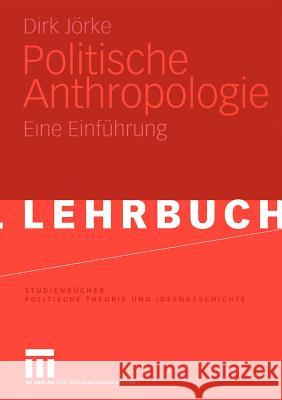 Politische Anthropologie: Eine Einführung Jörke, Dirk 9783531149080 Vs Verlag F R Sozialwissenschaften - książka