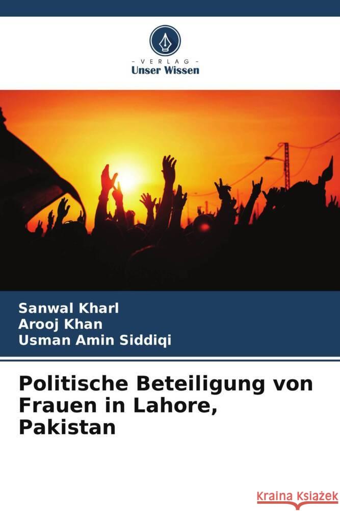 Politische Beteiligung von Frauen in Lahore, Pakistan Sanwal Kharl Arooj Khan Usman Amin Siddiqi 9786207975112 Verlag Unser Wissen - książka