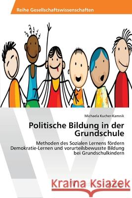 Politische Bildung in der Grundschule Kucher-Kamnik, Michaela 9783639467901 AV Akademikerverlag - książka