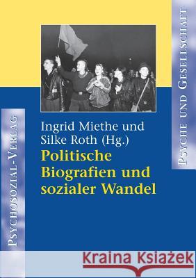 Politische Biografien und sozialer Wandel Miethe, Ingrid 9783898060387 Psychosozial-Verlag - książka