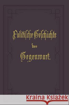 Politische Geschichte Der Gegenwart: XVI. Das Jahr 1882 Wilhelm Muller 9783642983702 Springer - książka