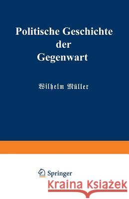 Politische Geschichte Der Gegenwart: XXII. Das Jahr 1888 Müller, Wilhelm 9783662355619 Springer - książka
