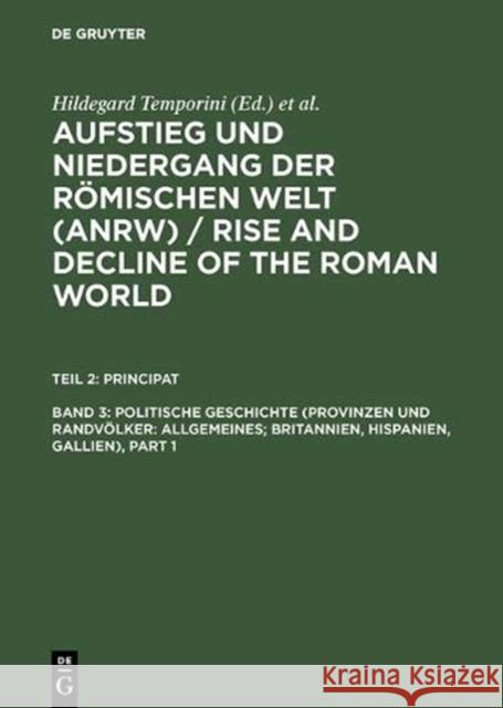 Politische Geschichte (Provinzen Und Randvolker: Allgemeines; Britannien, Hispanien, Gallien)  9783110058383 De Gruyter - książka