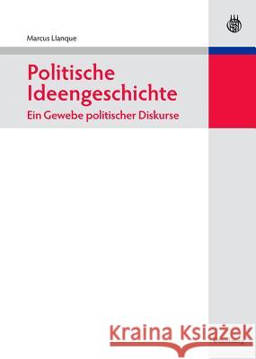 Politische Ideengeschichte - Ein Gewebe politischer Diskurse Marcus Llanque 9783486584714 Walter de Gruyter - książka