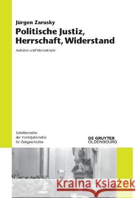 Politische Justiz, Herrschaft, Widerstand: Aufsätze Und Manuskripte Zarusky, Jürgen 9783110727890 Walter de Gruyter - książka