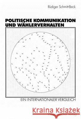 Politische Kommunikation Und Wählerverhalten: Ein Internationaler Vergleich Schmitt-Beck, Rüdiger 9783531135267 Vs Verlag Fur Sozialwissenschaften - książka