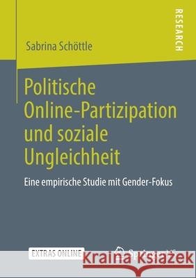 Politische Online-Partizipation Und Soziale Ungleichheit: Eine Empirische Studie Mit Gender-Fokus Schöttle, Sabrina 9783658281533 Springer vs - książka
