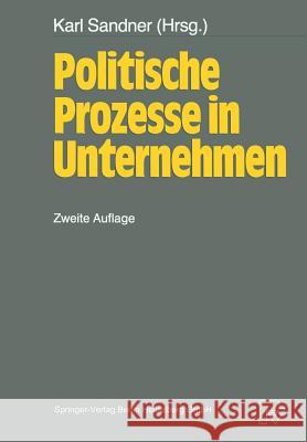 Politische Prozesse in Unternehmen Karl Sandner 9783790806168 Not Avail - książka