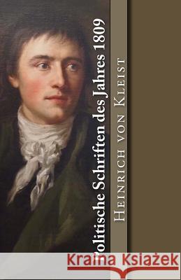 Politische Schriften des Jahres 1809 Von Kleist, Heinrich 9781975935917 Createspace Independent Publishing Platform - książka