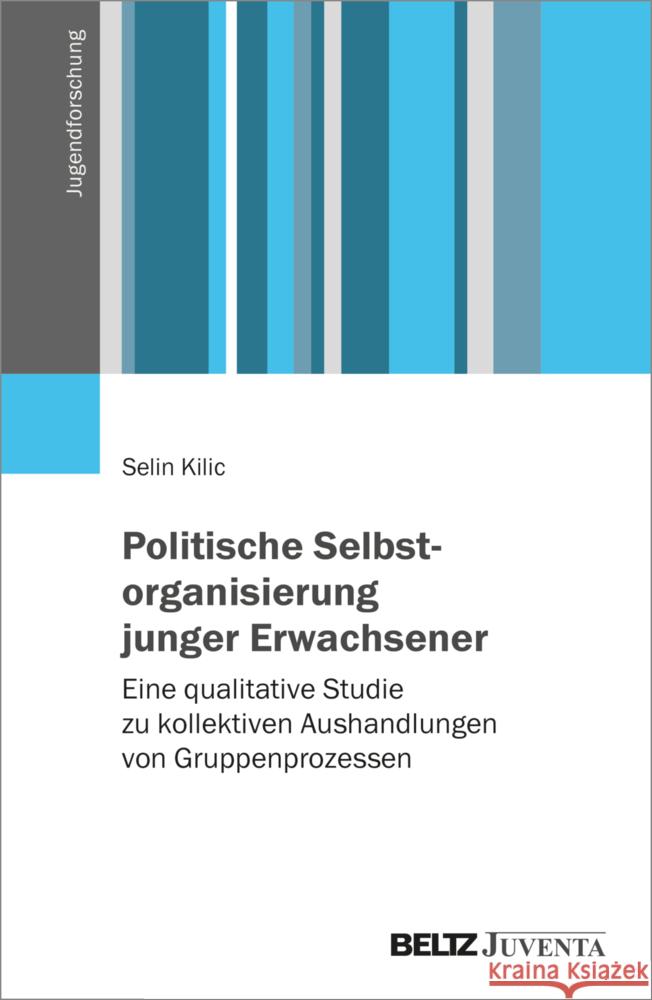 Politische Selbstorganisierung junger Erwachsener Kilic, Selin 9783779981268 Beltz Juventa - książka