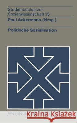 Politische Sozialisation Paul Ackermann 9783531211848 Vs Verlag Fur Sozialwissenschaften - książka