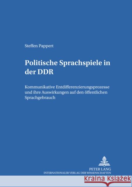 Politische Sprachspiele in Der Ddr: Kommunikative Entdifferenzierungsprozesse Und Ihre Auswirkungen Auf Den Oeffentlichen Sprachgebrauch Fix, Ulla 9783631509906 Peter Lang Gmbh, Internationaler Verlag Der W - książka
