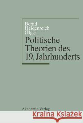 Politische Theorien Des 19. Jahrhunderts Heidenreich, Bernd 9783050036823 Akademie Verlag - książka
