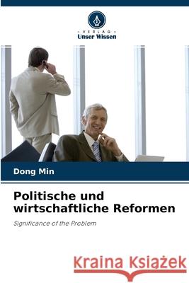 Politische und wirtschaftliche Reformen Dong Min 9786203178739 Verlag Unser Wissen - książka