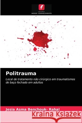 Politrauma Jesia Asma Benchouk- Rahal 9786204060224 Edicoes Nosso Conhecimento - książka