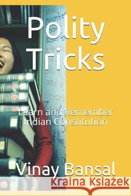 Polity Tricks: Learn and Remember Indian Constitution Vinay Bansal 9781694907967 Independently Published - książka
