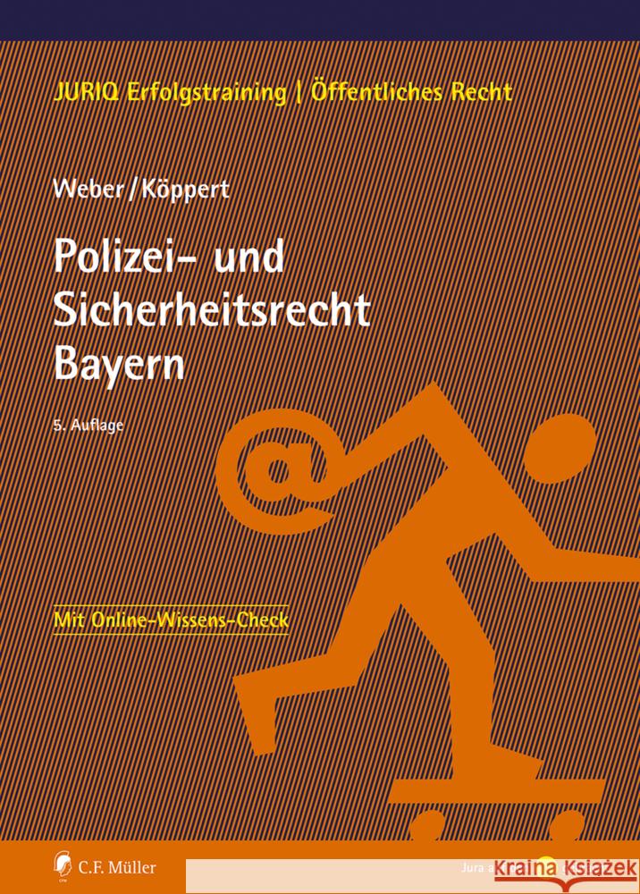 Polizei- und Sicherheitsrecht Bayern Weber, Tobias, Köppert, Valentin 9783811455436 Müller (C.F.Jur.), Heidelberg - książka