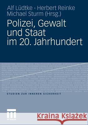 Polizei, Gewalt Und Staat Im 20. Jahrhundert  9783531182667 VS Verlag - książka