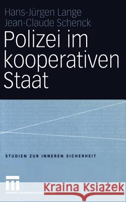 Polizei Im Kooperativen Staat: Verwaltungsreform Und Neue Steuerung in Der Sicherheitsverwaltung Lange, Hans-Jürgen 9783531142432 Vs Verlag Fur Sozialwissenschaften - książka