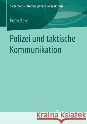 Polizei Und Taktische Kommunikation Kern, Peter 9783658171964 Springer - książka