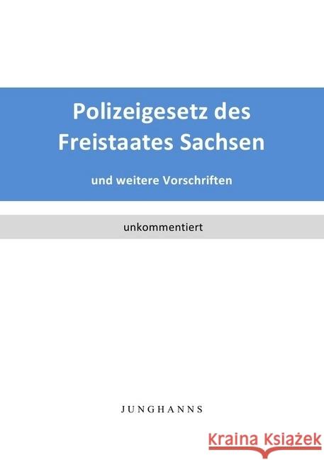 Polizeigesetz des Freistaates Sachsen : und weitere Vorschriften Junghanns, Lars 9783746706559 epubli - książka