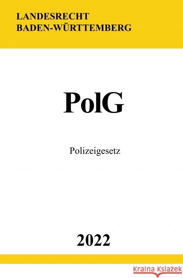 Polizeigesetz PolG 2022 (Baden-Württemberg) Studier, Ronny 9783754941539 epubli - książka