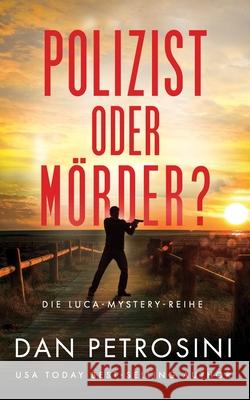 Polizist oder M?rder? Dan Petrosini 9781960286673 Dan Pettrosini - książka