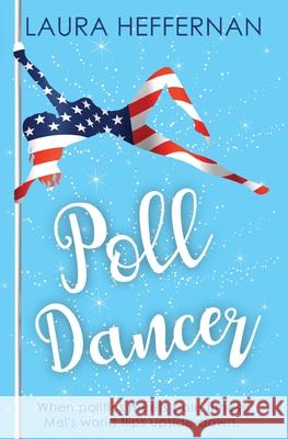 Poll Dancer Laura Heffernan 9781956819090 Empress Books - książka