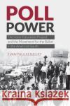 Poll Power: The Voter Education Project and the Movement for the Ballot in the American South Evan Faulkenbury 9781469652009 University of North Carolina Press