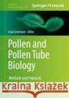 Pollen and Pollen Tube Biology: Methods and Protocols Geitmann, Anja 9781071606711 Humana