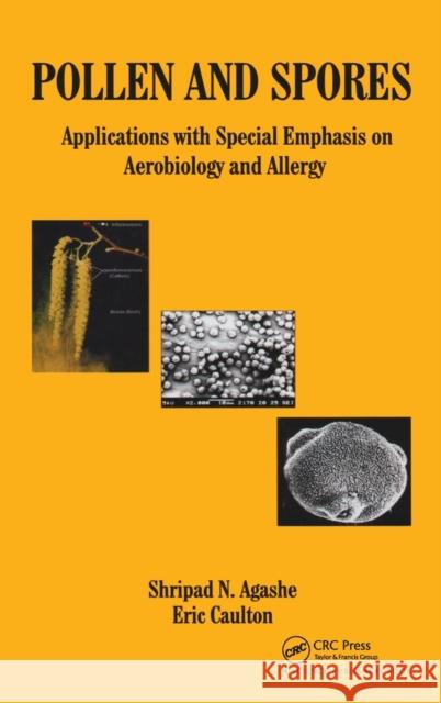 Pollen and Spores: Applications with Special Emphasis on Aerobiology and Allergy Agashe, S. N. 9781578085323 SCIENCE PUBLISHERS,U.S. - książka