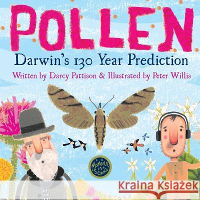 Pollen: Darwin's 130 Year Prediction Darcy Pattison Peter Willis 9781629441207 Mims House - książka