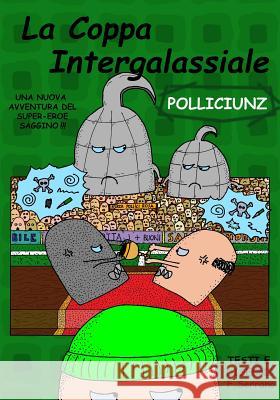 Polliciunz - La Coppa Intergalassiale Francesco Serrano 9781090116192 Independently Published - książka