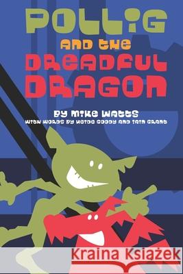 Pollig and the Dreadful Dragon Watts Mike Watts 9798720968922 Independently published - książka