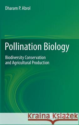 Pollination Biology: Biodiversity Conservation and Agricultural Production Abrol, Dharam P. 9789400719415 SPRINGER NETHERLANDS - książka