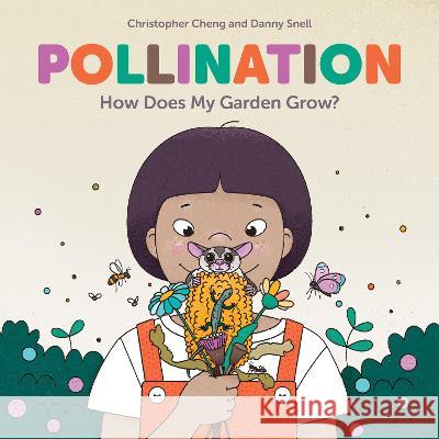 Pollination: How Does My Garden Grow? Christopher Cheng Danny Snell  9781486313235 CSIRO Publishing - książka