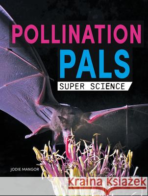 Pollination Pals Jodie Mangor 9781731612304 Discovery Library - książka
