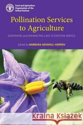 Pollination Services to Agriculture: Sustaining and Enhancing a Key Ecosystem Service  9781138904408 Taylor & Francis Group - książka