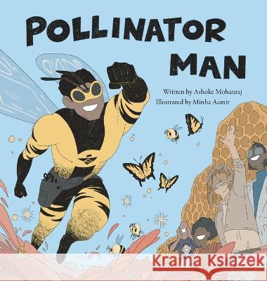 Pollinator Man Ashoke Mohanraj Minha Aamir  9781778232916 Ashoke Mohanraj - książka