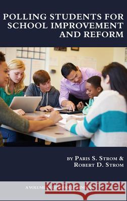 Polling Students for School Improvement and Reform (HC) Strom, Paris S. 9781681233543 Information Age Publishing - książka