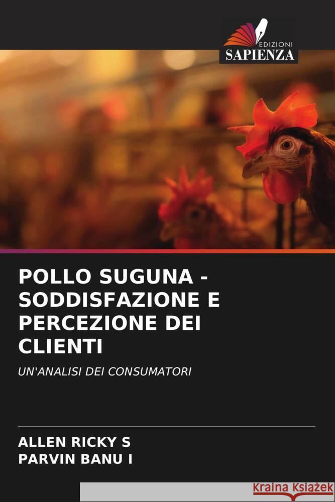 POLLO SUGUNA - SODDISFAZIONE E PERCEZIONE DEI CLIENTI S, Allen Ricky, I, Parvin Banu 9786208578473 Edizioni Sapienza - książka